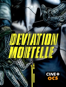 CINÉ Cinéma - Déviation mortelle