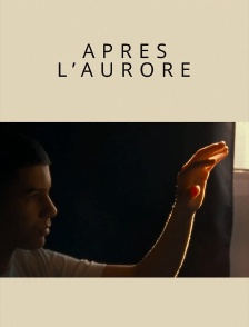 Après l'aurore