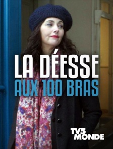 TV5MONDE - La déesse aux 100 bras