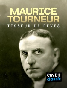 Maurice Tourneur, tisseur de rêves