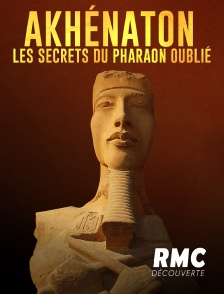 AKHENATON, LES SECRETS DU PHARAON