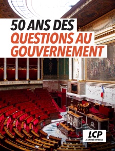 LCP 100% - 50 ans des questions au gouvernement
