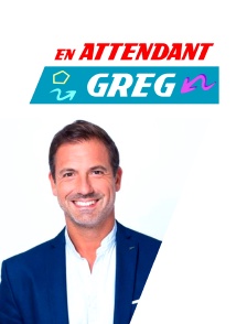 En attendant Greg