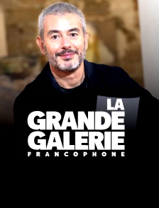 La grande galerie francophone