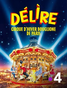 France 4 - Délire au Cirque d'Hiver Bouglione de Paris