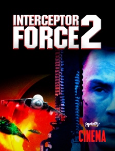 Molotov Channels Cinéma - Interceptor Force 2