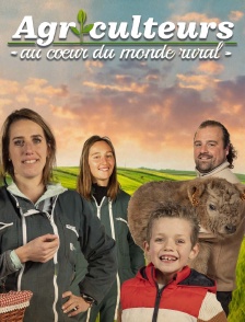 Agriculteurs, au coeur du monde rural