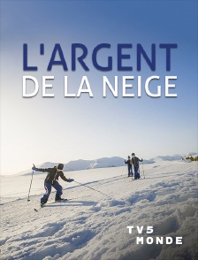 TV5MONDE - L'argent de la neige