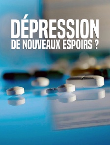 Dépression : de nouveaux espoirs ?