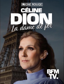 BFMTV - Céline Dion : la dame de fer