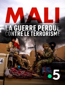 France 5 - Mali, la guerre perdue contre le terrorisme