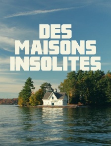 Des maisons insolites