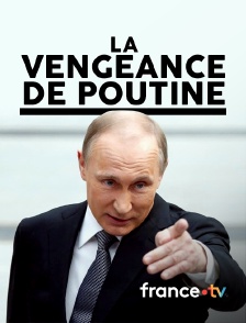 france.tv - La vengeance de Poutine