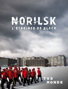 TV5MONDE - Norilsk, l'étreinte de glace