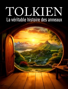 Tolkien : La véritable histoire des anneaux