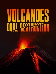 Volcanoes : Dual Destruction
