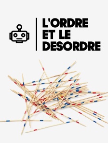 L'ordre et le désordre