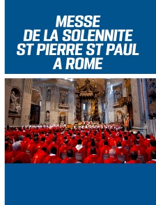 Messe de la Solennité St Pierre St Paul à Rome