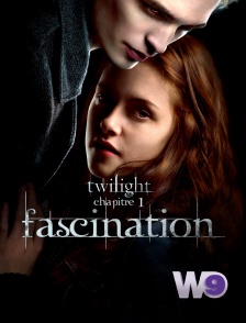 W9 - Twilight, chapitre 1 : Fascination