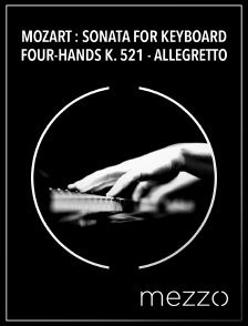 Mezzo - Mozart : Sonata for Keyboard Four-hands K. 521 - Allegretto en replay