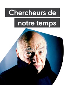 Chercheurs de notre temps