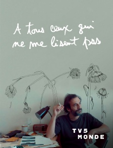 TV5MONDE - À tous ceux qui ne me lisent pas