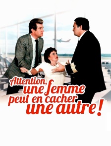 Attention ! Une femme peut en cacher une autre