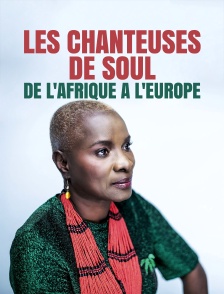Les chanteuses de soul de l'Afrique à l'Europe