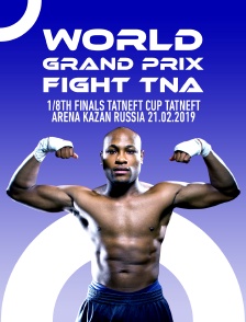 World Grand Prix Fight TNA, 1/8th finals, TATNEFT CUP, Tatneft Arena, Kazan, Russia, 21.02.2019
