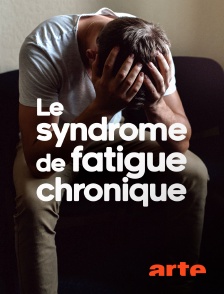 Arte - Le syndrome de fatigue chronique : L'EM/SFC, une maladie trop peu (re)connue