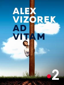 France 2 - Alex Vizorek : Ad vitam
