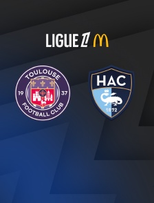 Football - Ligue 1 McDonald's : Toulouse / Le Havre