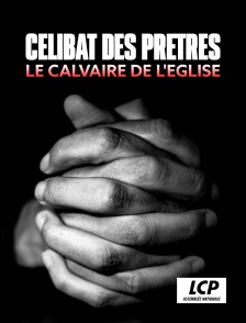 LCP 100% - Célibat des prêtres, le calvaire de l'église (partie 2)