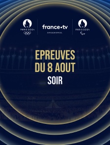 Paris 2024 - Epreuves du 8 août : Session du soir