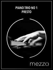 Piano Trio no 1 : Presto