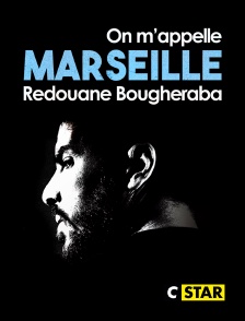 CSTAR - Redouane Bougheraba : on m'appelle Marseille