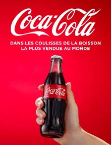 Coca-cola : dans les coulisses de la boisson la plus vendue au monde