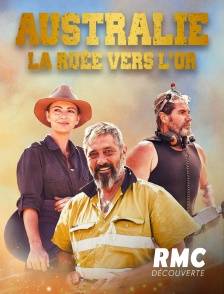 RMC Découverte - Australie, la ruée vers l'or en replay