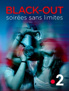 France 2 - Black-out, soirées sans limites