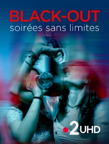 France 2 UHD - Black-out, soirées sans limites