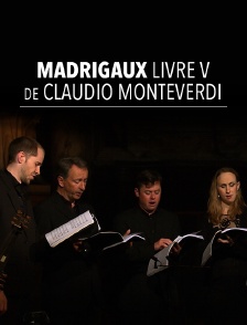 Madrigaux livre V, de Monteverdi