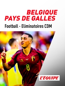 L'Equipe - Football - Eliminatoires de la Coupe du Monde : Belgique / Pays de Galles