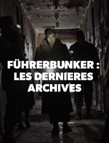 Führerbunker : les dernières archives