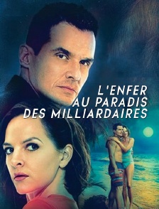 L'enfer au paradis des milliardaires