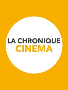 La chronique cinéma