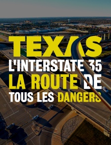 Texas : l'interstate 35, la route de tous les dangers