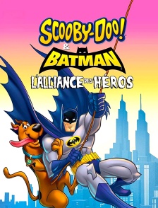Scooby-Doo & Batman : l'alliance des héros