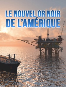 Le nouvel or noir de l'Amérique