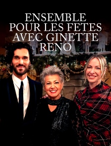 Ensemble pour les fêtes avec Ginette Reno