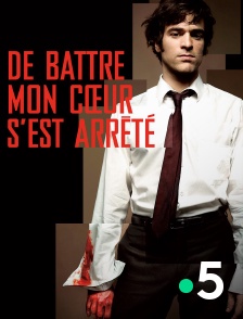 France 5 - De battre mon coeur s'est arrêté